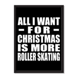 All I Want For Christmas Is More Roller Skating - Portrait Frame Photo Tile