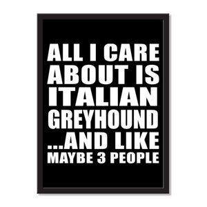 All I Care About Is Italian Greyhound And Like Maybe 3 People - Portrait Frame Photo Tile