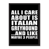 All I Care About Is Italian Greyhound And Like Maybe 3 People - Portrait Frame Photo Tile