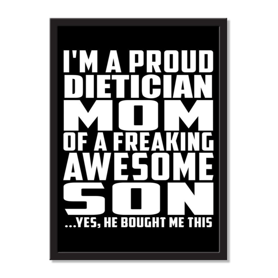 I'm A Proud Dietician Mom Of A Freaking Awesome Son, He Bought Me This - Portrait Frame Photo Tile