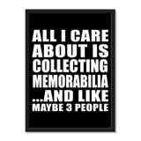 All I Care About Is Collecting Memorabilia And Like Maybe 3 People - Portrait Frame Photo Tile