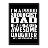 I'm A Proud Zoologist Dad Of A Freaking Awesome Daughter, She Bought Me This - Portrait Frame Photo Tile