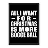 All I Want For Christmas Is More Bocce Ball - Portrait Frame Photo Tile