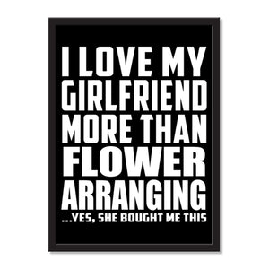 I Love My Girlfriend More Than Flower Arranging ...She Bought Me This - Portrait Frame Photo Tile