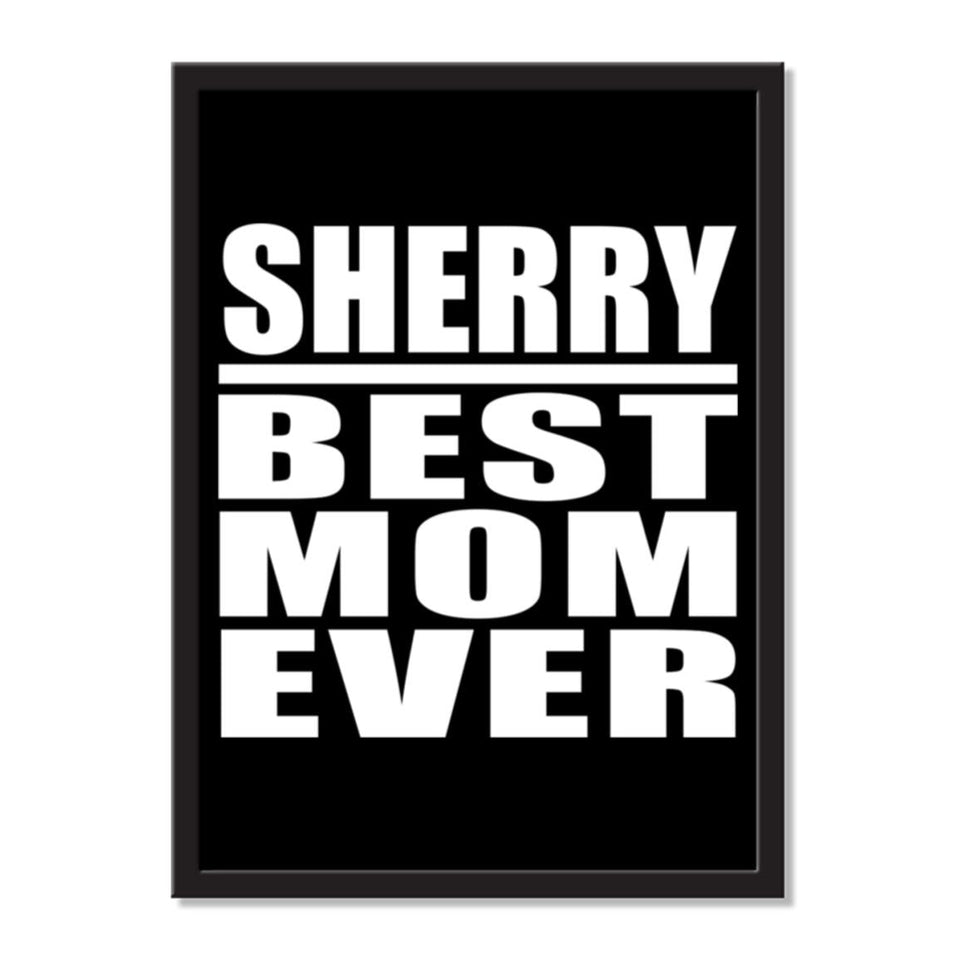 Sherry Best Mom Ever - Portrait Frame Photo Tile