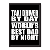 Taxi Driver By Day World's Best Dad By Night - Portrait Frame Photo Tile