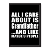 All I Care About Is Grandfather And Like Maybe 3 People - Portrait Frame Photo Tile