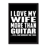 I Love My Wife More Than Guitar ...Yes, She Bought Me This - Portrait Frame Photo Tile