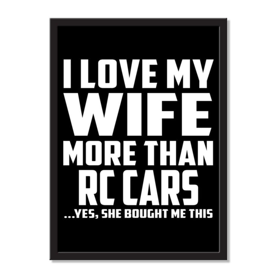 I Love My Wife More Than RC Cars ...Yes, She Bought Me This - Portrait Frame Photo Tile