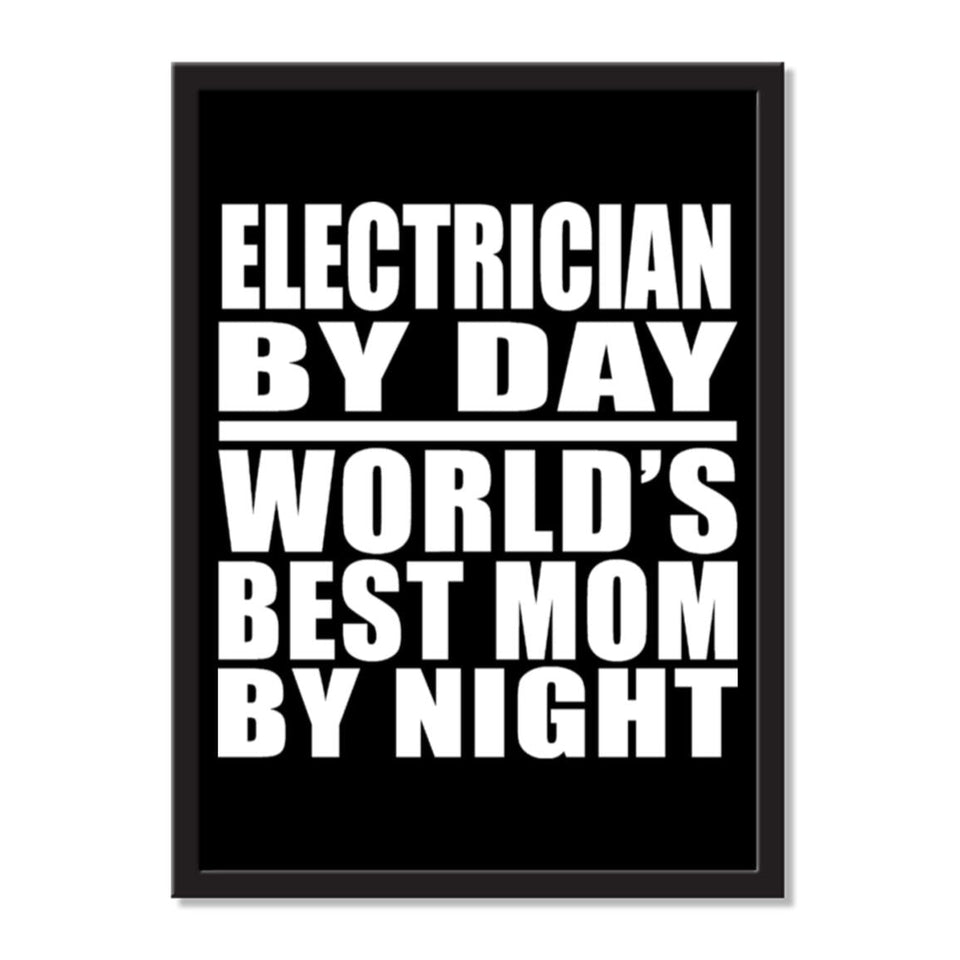 Electrician By Day World's Best Mom By Night - Portrait Frame Photo Tile
