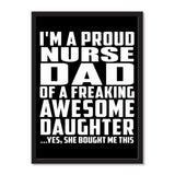 I'm A Proud Nurse Dad Of A Freaking Awesome Daughter, She Bought Me This - Portrait Frame Photo Tile