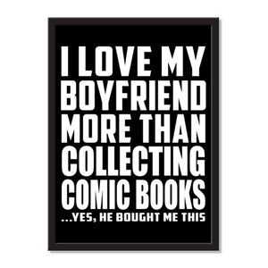 I Love My Boyfriend More Than Collecting Comic Books ...He Bought Me This - Portrait Frame Photo Tile