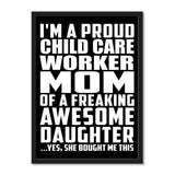 I'm A Proud Child Care Worker Mom Of A Freaking Awesome Daughter, She Bought Me This - Portrait Frame Photo Tile