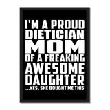 I'm A Proud Dietician Mom Of A Freaking Awesome Daughter, She Bought Me This - Portrait Frame Photo Tile
