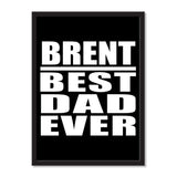 Brent Best Dad Ever - Portrait Frame Photo Tile