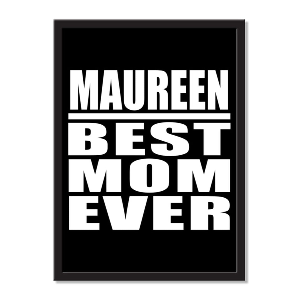 Maureen Best Mom Ever - Portrait Frame Photo Tile