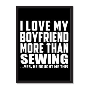 I Love My Boyfriend More Than Sewing ...He Bought Me This - Portrait Frame Photo Tile