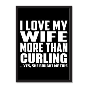 I Love My Wife More Than Curling ...Yes, She Bought Me This - Portrait Frame Photo Tile