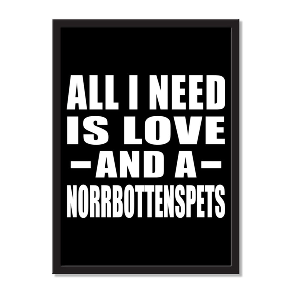 All I Need Is Love And A Norrbottenspets - Portrait Frame Photo Tile