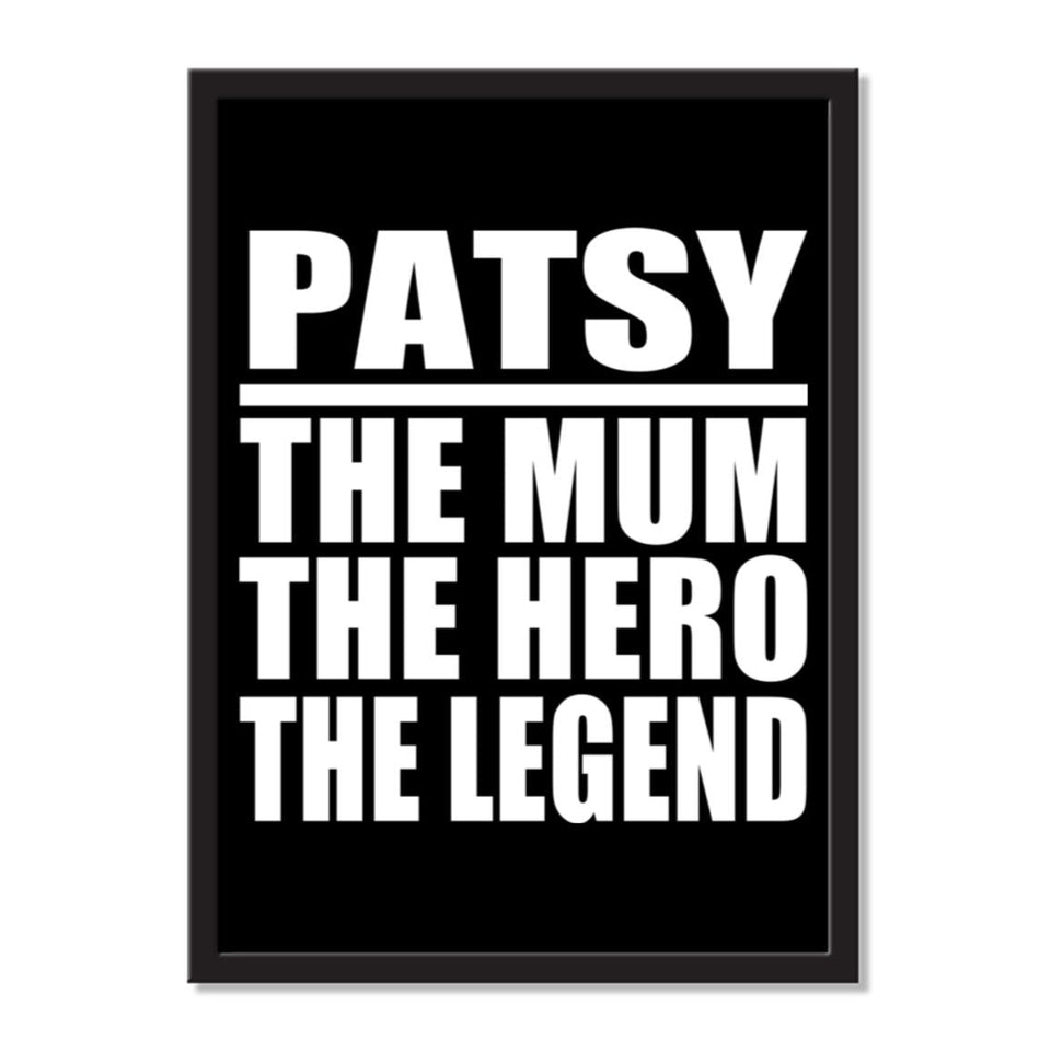 Patsy The Mum The Hero The Legend - Portrait Frame Photo Tile