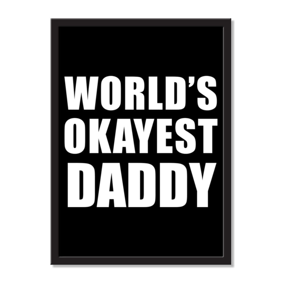 World's Okayest Daddy - Portrait Frame Photo Tile