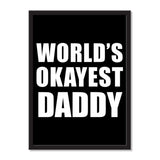 World's Okayest Daddy - Portrait Frame Photo Tile
