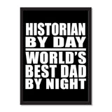 Historian By Day World's Best Dad By Night - Portrait Frame Photo Tile