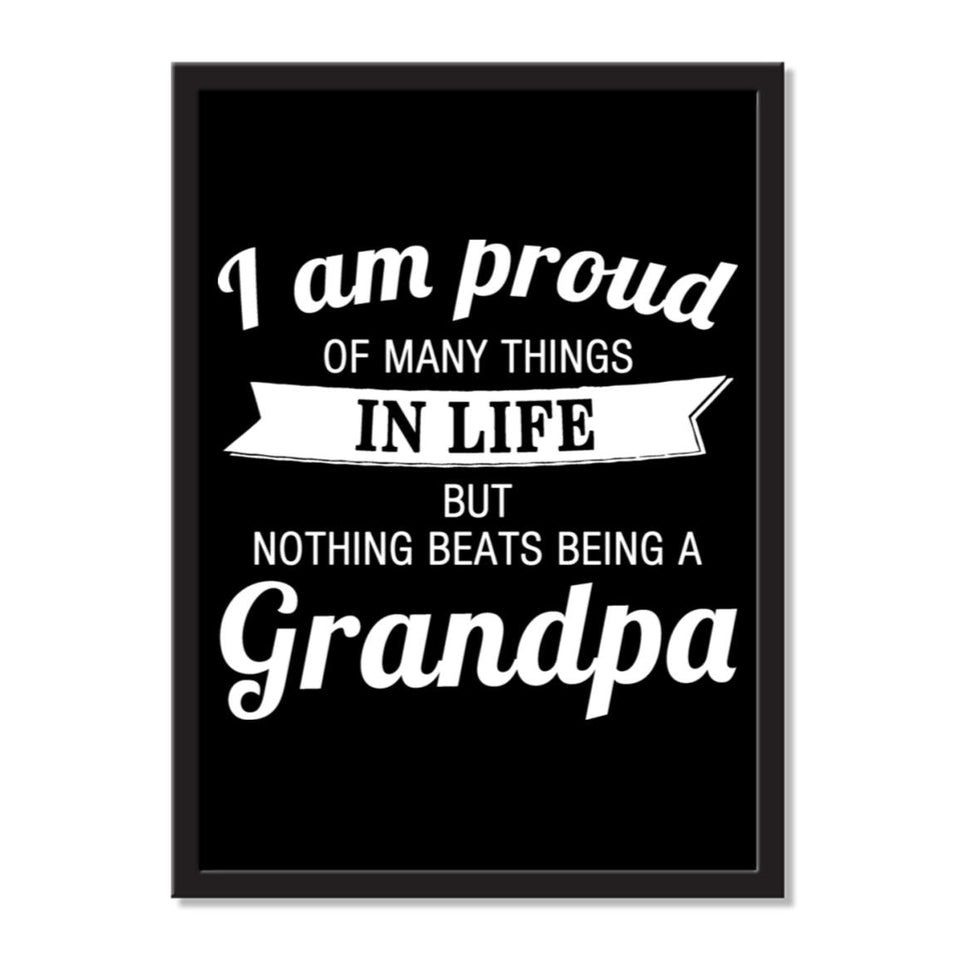 I Am Proud of Many Things In Life, But Nothing Beats Being a Grandpa - Portrait Frame Photo Tile
