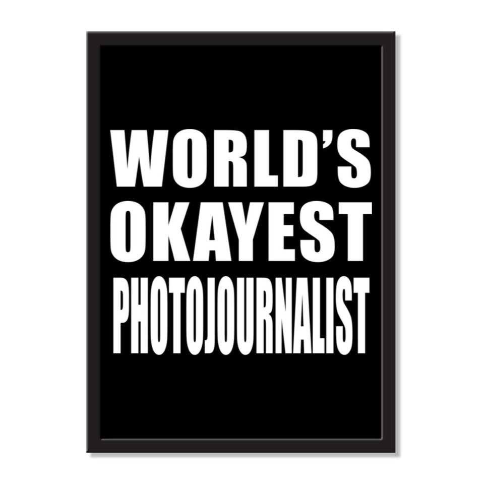 World's Okayest Photojournalist - Portrait Frame Photo Tile