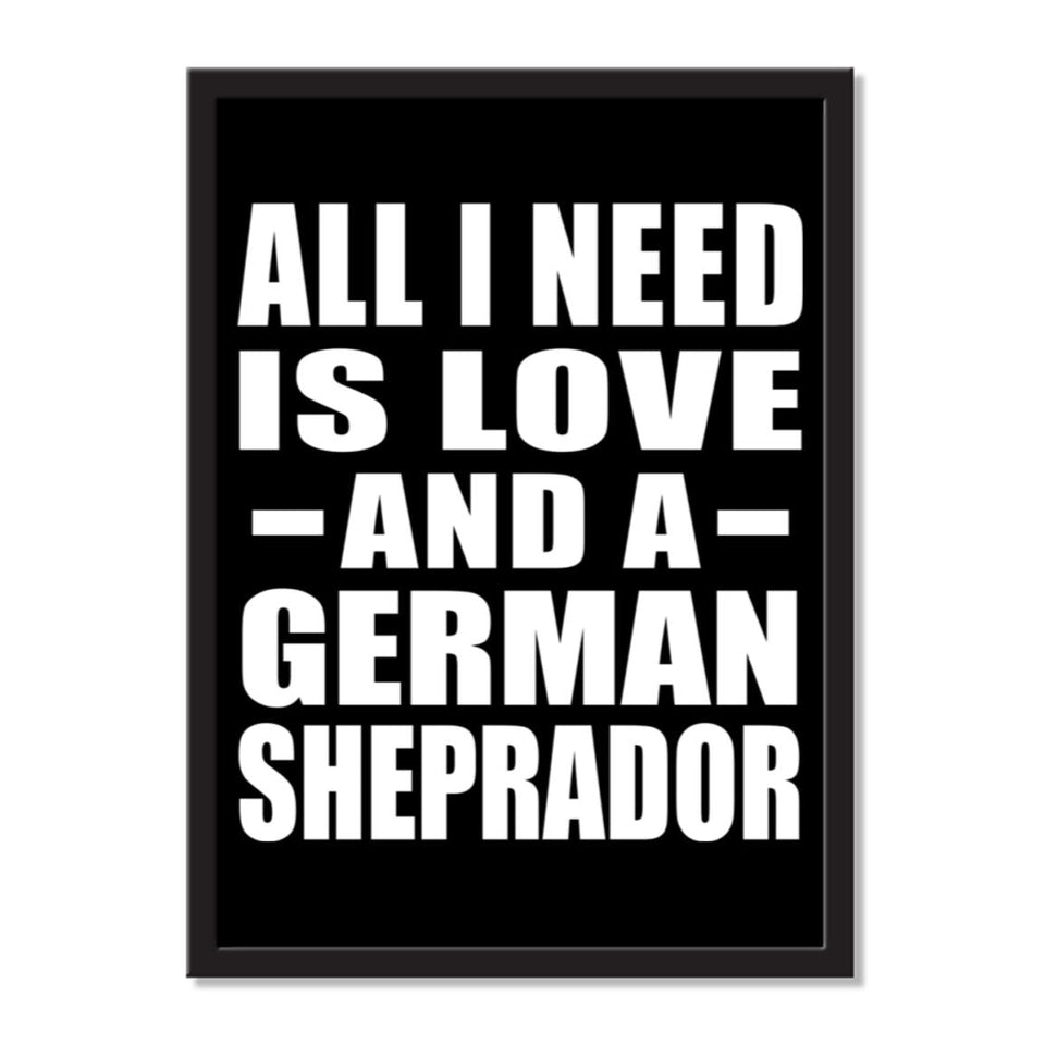 All I Need Is Love And A German Sheprador - Portrait Frame Photo Tile