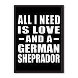 All I Need Is Love And A German Sheprador - Portrait Frame Photo Tile