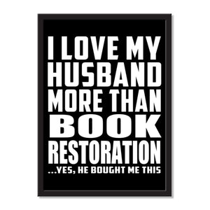 I Love My Husband More Than Book Restoration ...He Bought Me This - Portrait Frame Photo Tile