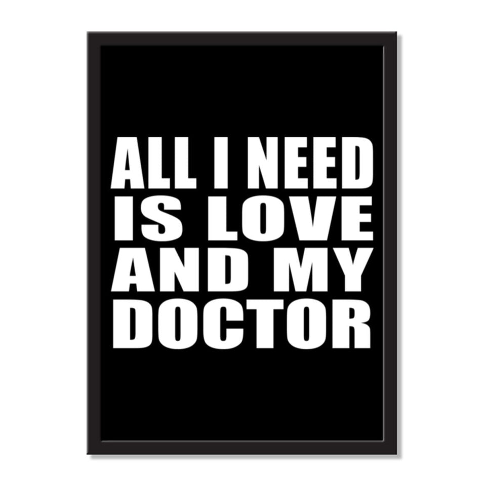 All I Need Is Love And My Doctor - Portrait Frame Photo Tile