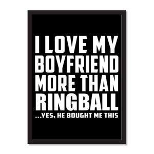 I Love My Boyfriend More Than Ringball ...He Bought Me This - Portrait Frame Photo Tile