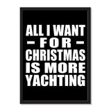 All I Want For Christmas Is More Yachting - Portrait Frame Photo Tile