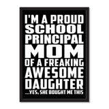 I'm A Proud School Principal Mom Of A Freaking Awesome Daughter, She Bought Me This - Portrait Frame Photo Tile