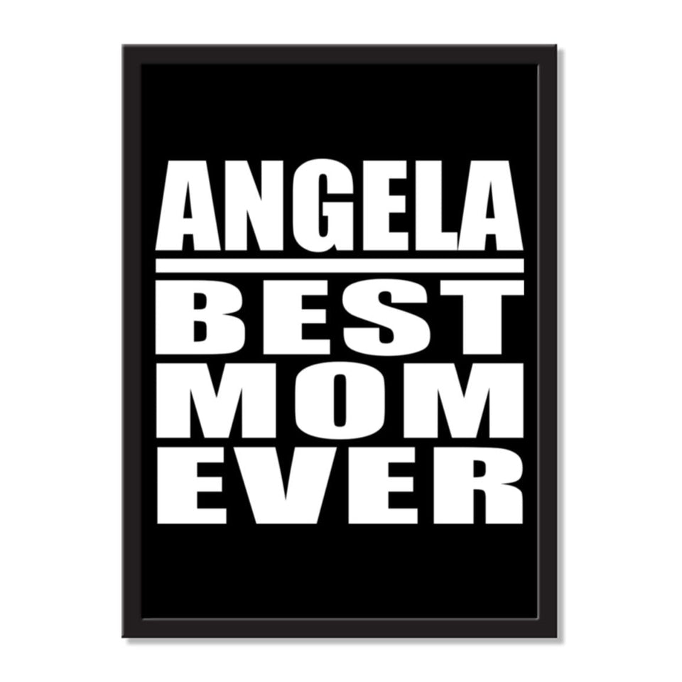 Angela Best Mom Ever - Portrait Frame Photo Tile