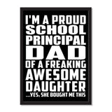 I'm A Proud School Principal Dad Of A Freaking Awesome Daughter, She Bought Me This - Portrait Frame Photo Tile