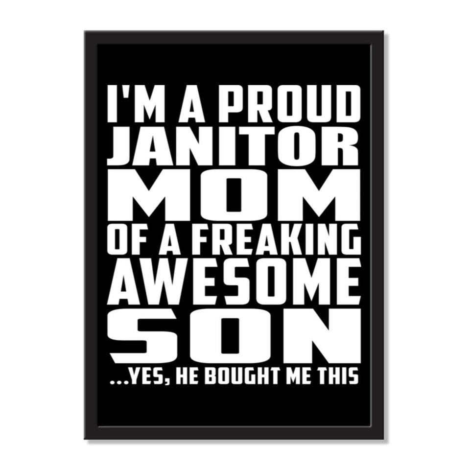 I'm A Proud Janitor Mom Of A Freaking Awesome Son, He Bought Me This - Portrait Frame Photo Tile