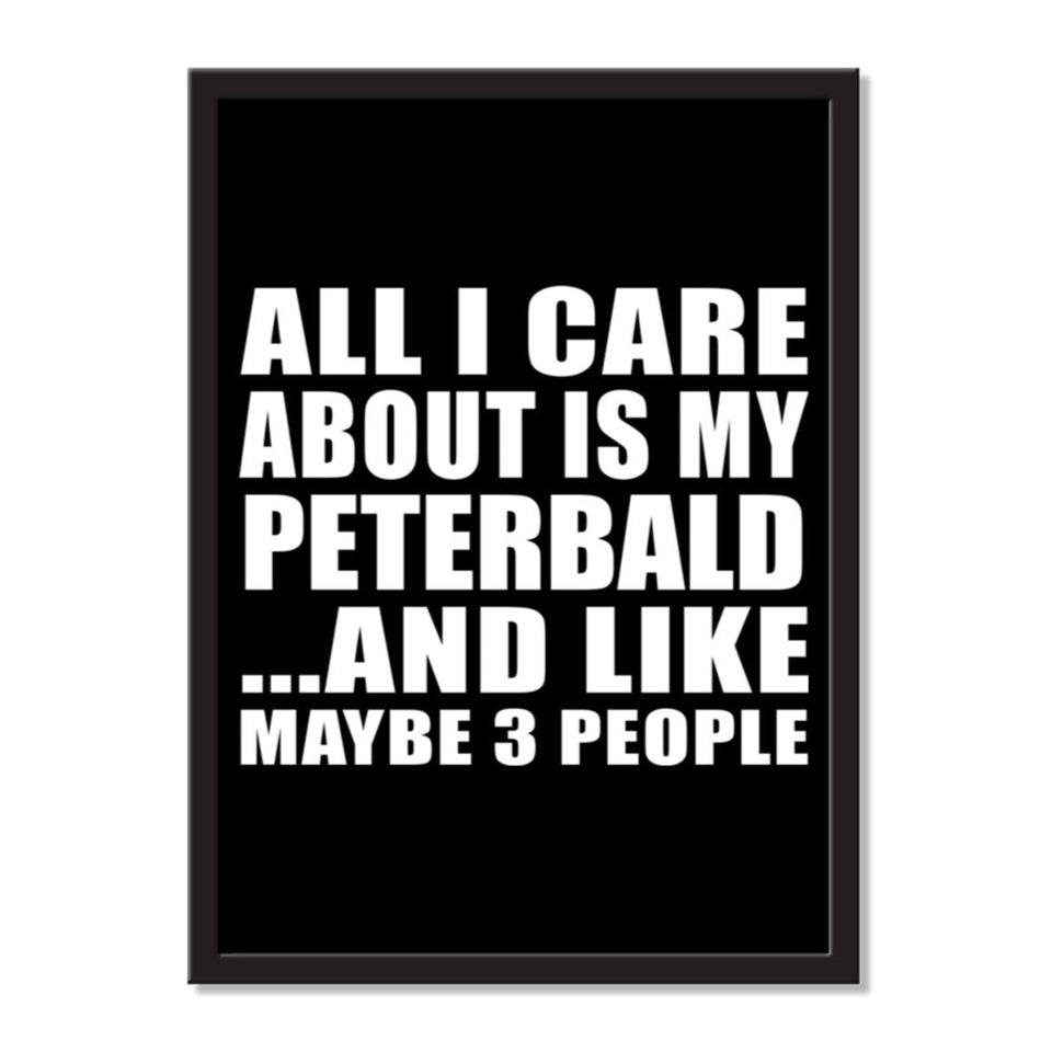 All I Care About Is My Peterbald And Like Maybe 3 People - Portrait Frame Photo Tile