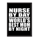 Nurse By Day World's Best Mom By Night - Portrait Frame Photo Tile