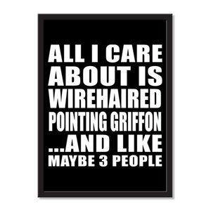 All I Care About Is Wirehaired Pointing Griffon And Like Maybe 3 People - Portrait Frame Photo Tile