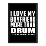 I Love My Boyfriend More Than Drum ...He Bought Me This - Portrait Frame Photo Tile
