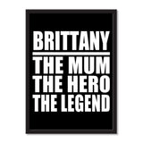 Brittany The Mum The Hero The Legend - Portrait Frame Photo Tile