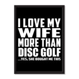 I Love My Wife More Than Disc Golf ...Yes, She Bought Me This - Portrait Frame Photo Tile