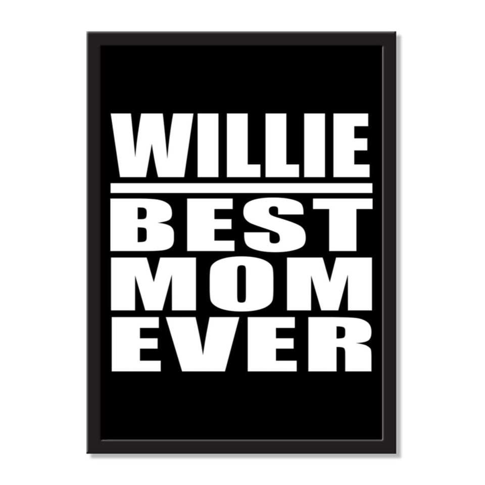 Willie Best Mom Ever - Portrait Frame Photo Tile