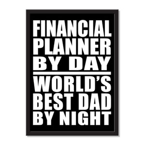 Financial Planner By Day World's Best Dad By Night - Portrait Frame Photo Tile