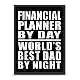 Financial Planner By Day World's Best Dad By Night - Portrait Frame Photo Tile