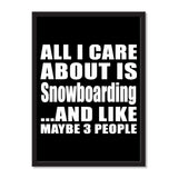 All I Care About Is Snowboarding And Like Maybe 3 People - Portrait Frame Photo Tile