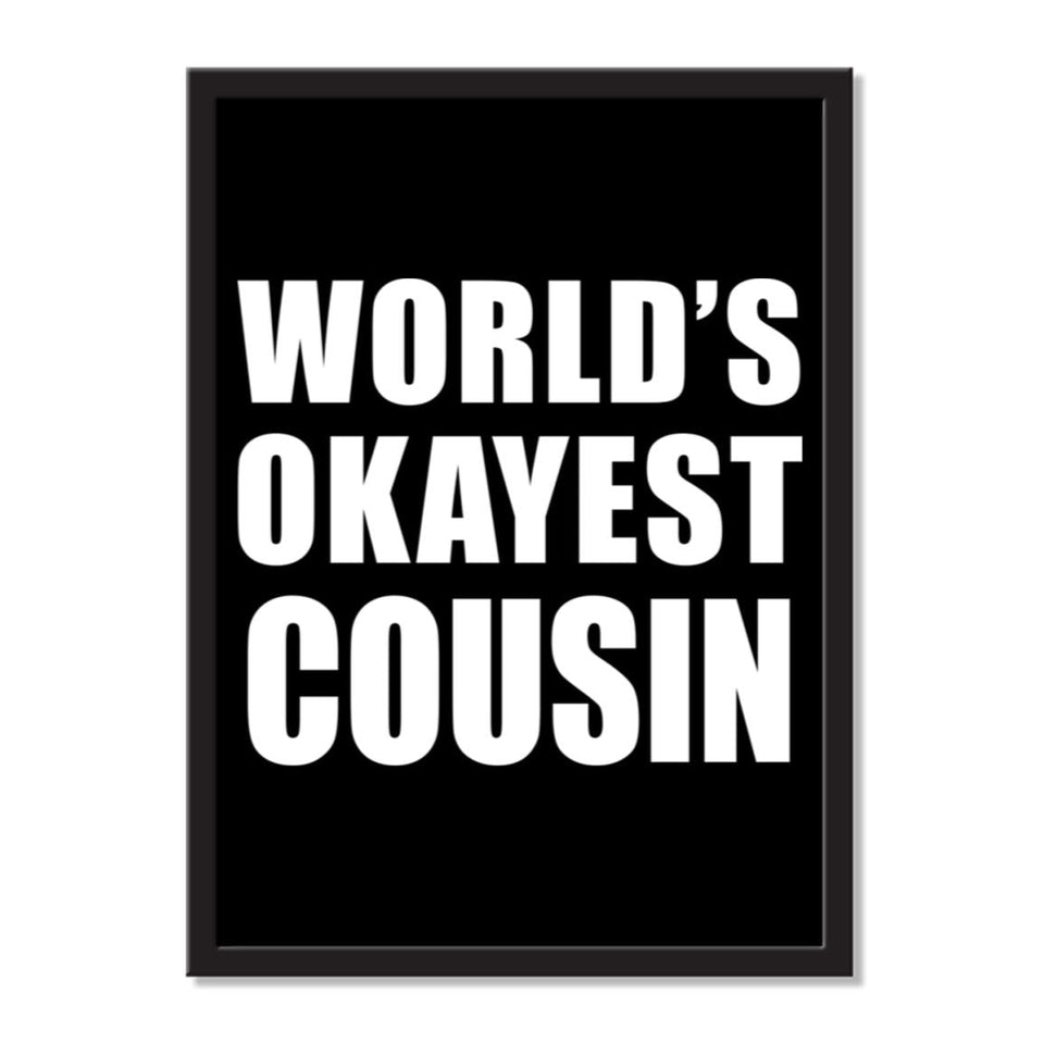 World's Okayest Cousin - Portrait Frame Photo Tile
